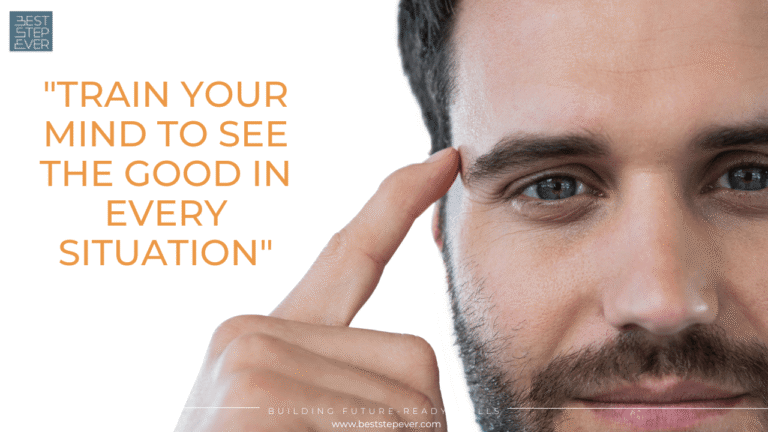 Train your mind to see the good in every situation